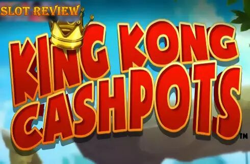 King Kong Cashpots slot